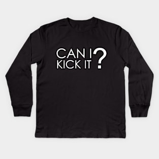 Can I Kick It Kids Long Sleeve T-Shirt